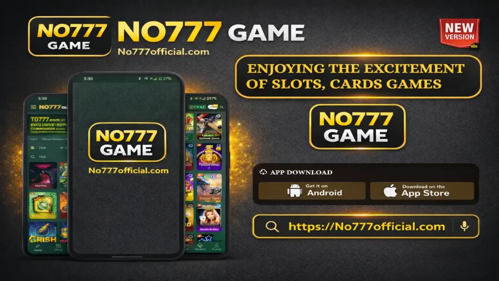 Is NO777 Game Safe or Fake? NO777 Game app preview with No777official.com link and slots & cards games banner